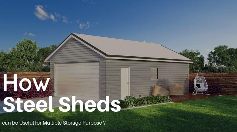 How Steel Sheds Can Be Useful For Multiple Storage Purpose