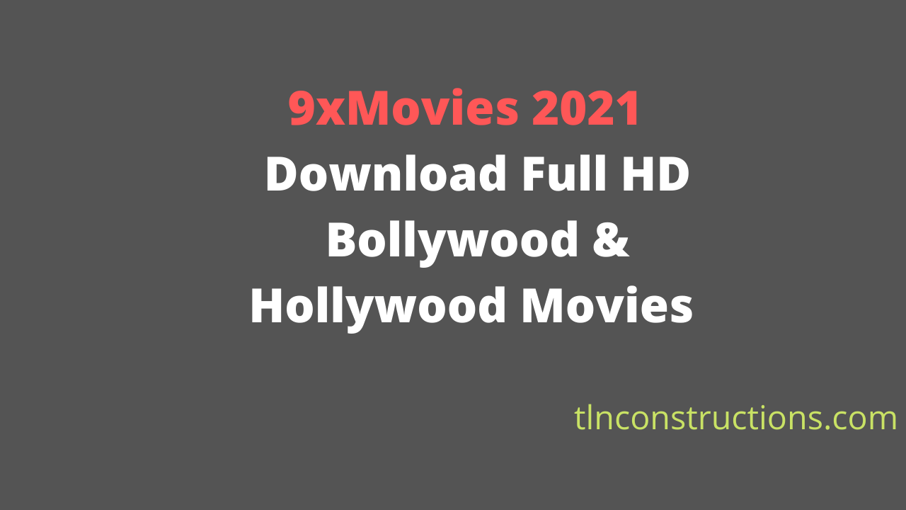 9xMovies 2021 : Download Full HD Bollywood & Hollywood Movies