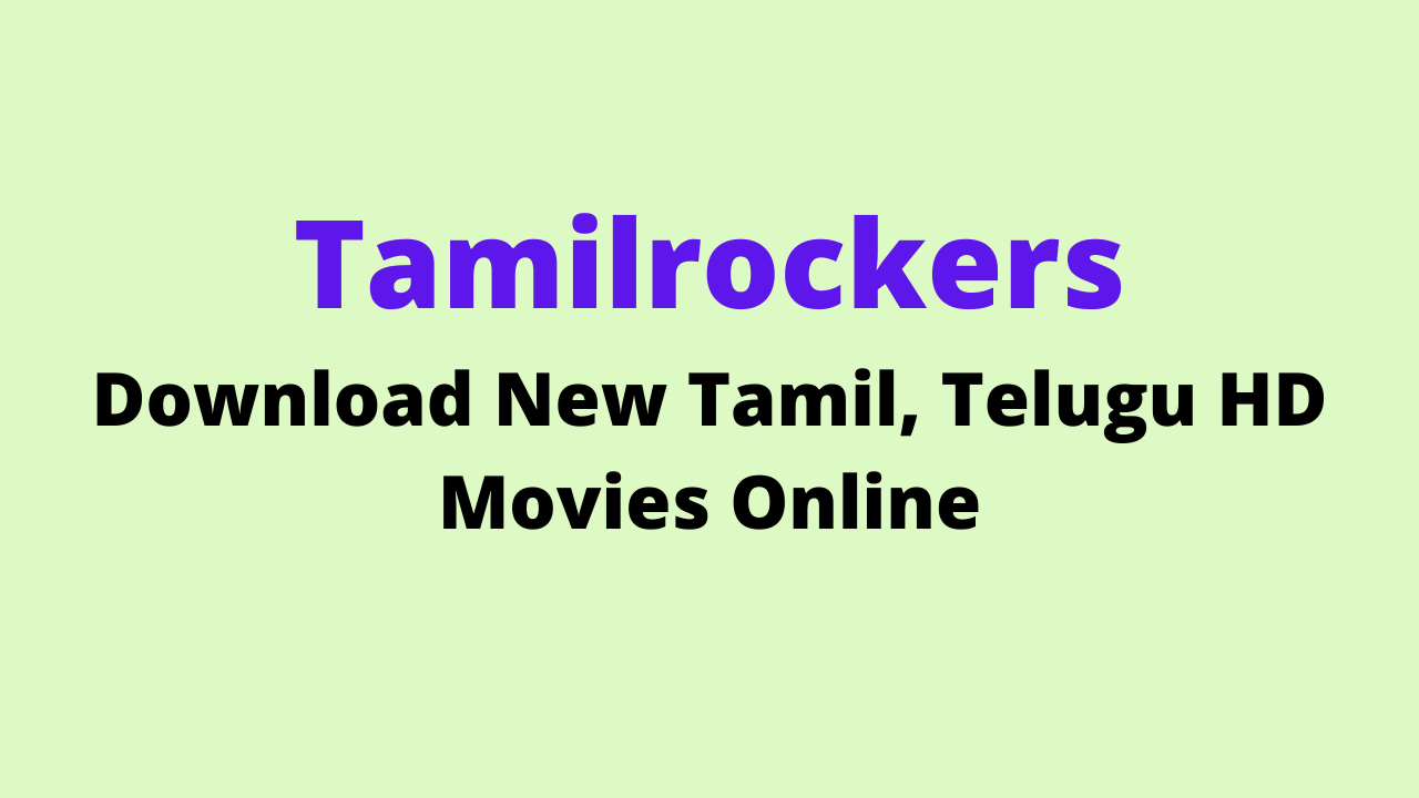 Tamilrockers – Download New Tamil, Telugu HD Movies Online