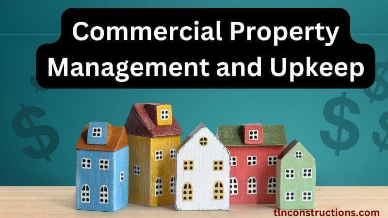 Commercial Property Management and Upkeep