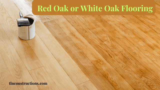 Red Oak or White Oak Flooring