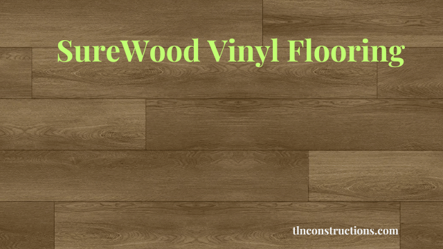 SureWood Vinyl Flooring: Frequently Asked Questions Answered